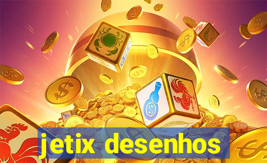 jetix desenhos